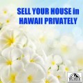 Sell Your House in Hawaii Privately